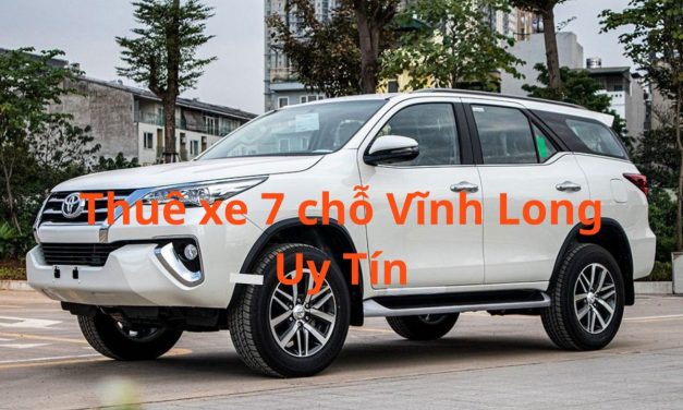 Vĩnh Long – TOP 6+ thuê xe 7 chỗ Vĩnh Long uy tín 2026