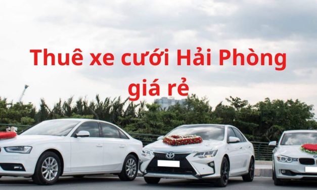 Hải Phòng – TOP 9+ Thuê Xe Cưới Hải Phòng, Rước Dâu Giá Rẻ