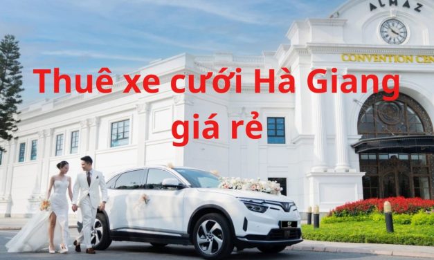 Hà Giang – TOP 6+ Thuê Xe Cưới Hà Giang, Rước Dâu Giá Rẻ