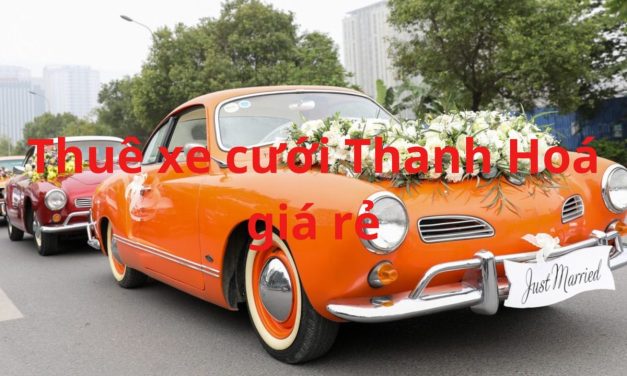 Thanh Hoá – TOP 7+ Thuê Xe Cưới Thanh Hoá, Rước Dâu Giá Rẻ