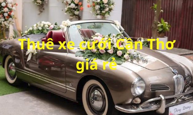 Cần Thơ – TOP 9+ Thuê Xe Cưới Cần Thơ, Rước Dâu Giá Rẻ