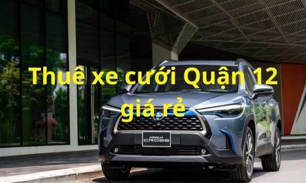 Quận 12 – TOP 9+ Thuê Xe Cưới Quận 12, Thuê Xe Rước Dâu