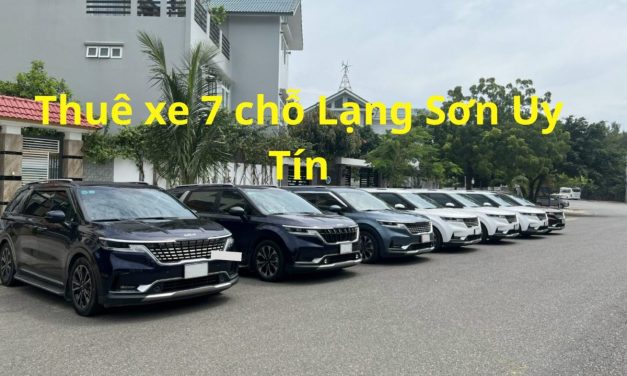 Lạng Sơn – TOP 8+ thuê xe 7 chỗ Lạng Sơn uy tín 2026