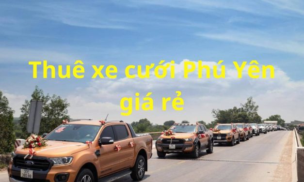 Phú Yên – TOP 9+ Thuê Xe Cưới Phú Yên, Thuê Xe Rước Dâu