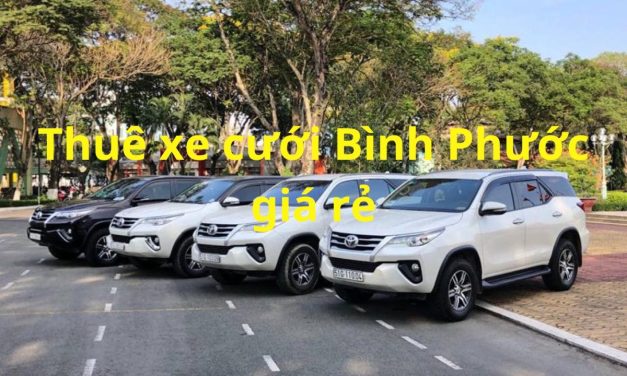 Bình Phước – TOP 9+ Thuê Xe Cưới Bình Phước, Xe Rước Dâu
