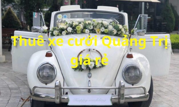 Quảng Trị – TOP 9+ Thuê Xe Cưới Quảng Trị, Thuê Xe Rước Dâu