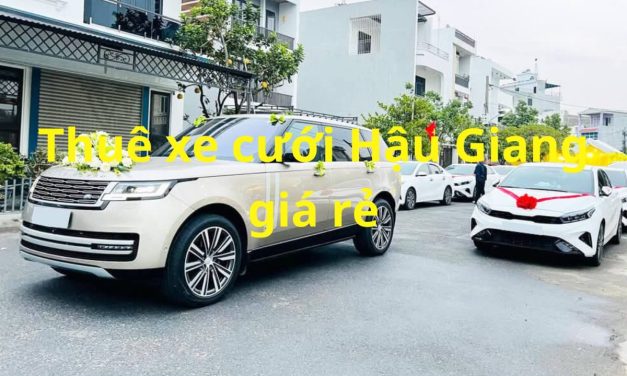 Hậu Giang – TOP 9+ Chỗ Thuê Xe Cưới Hậu Giang, Xe Rước Dâu