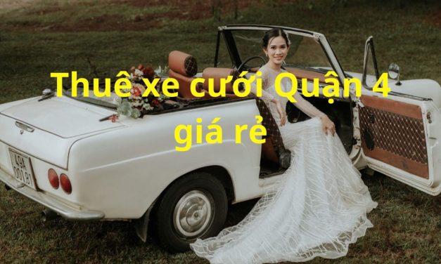 Quận 4- TOP 9+ Thuê Xe Cưới Quận 4, Thuê Xe Rước Dâu