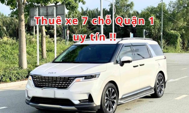 Quận 1 – TOP 8+ Thuê xe 7 chỗ Quận 1 uy tín 2026!