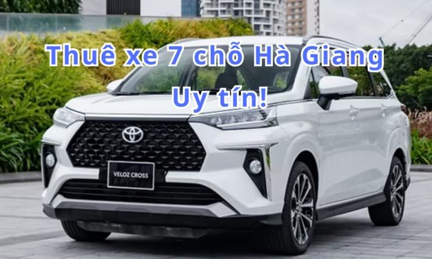 Hà Giang – TOP 5+ thuê xe 7 chỗ Hà Giang uy tín 2026
