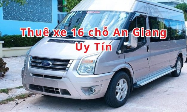 An Giang – TOP 10+ thuê xe 16 chỗ An Giang uy tín 2026