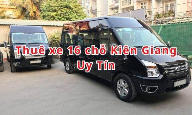 Kiên Giang – TOP 10+ thuê xe 16 chỗ Kiên Giang uy tín 2026