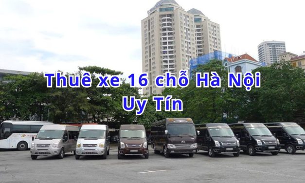 Hà Nội – TOP 10+ thuê xe 16 chỗ Hà Nội uy tín 2026