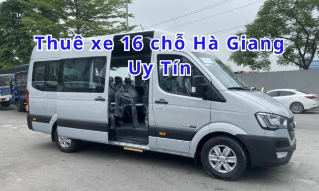 Hà Giang – TOP 10+ thuê xe 16 chỗ Hà Giang uy tín 2026