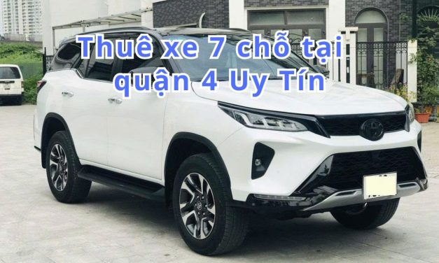 TOP 5+ Thuê xe 7 chỗ  Quận 4 uy tín 2026