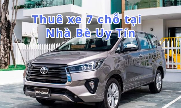 TOP 10+ Thuê xe 7 chỗ Nhà Bè uy tín 2026, những điều cần biết