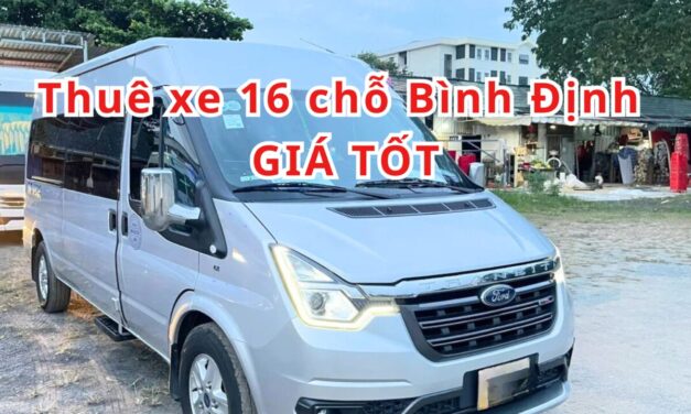 TOP 10+ Thuê xe 16 chỗ Bình Định giá tốt 2026