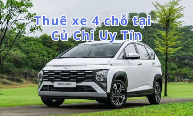 TOP 8+ thuê xe 4 chỗ Củ Chi uy tín 2026