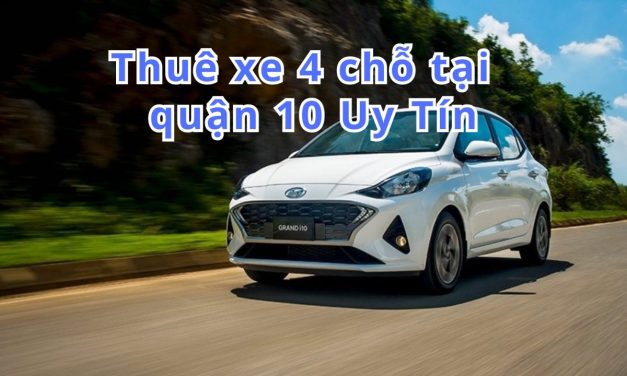 TOP 8+ thuê xe 4 chỗ Quận 10 uy tín 2026