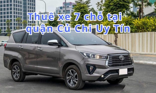TOP 6+ Thuê xe 7 chỗ Củ Chi uy tín 2026, những điều cần biết