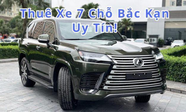Bắc Kạn – TOP 4+ thuê xe 7 chỗ Bắc Kạn uy tín 2026