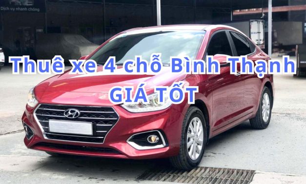 TOP 6+ thuê xe 4 chỗ Bình Thạnh giá tốt 2026