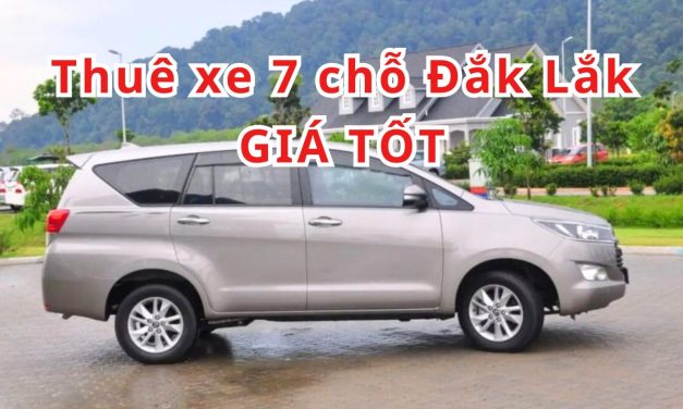 Đắk Lắk – TOP 10+ thuê xe 7 chỗ Đắk Lắk giá tốt 2026