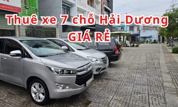 Hải Dương – TOP 7+ thuê xe 7 chỗ Hải Dương giá rẻ 2026