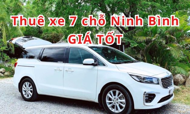 Ninh Bình – TOP 8+ thuê xe 7 chỗ Ninh Bình giá tốt 2026