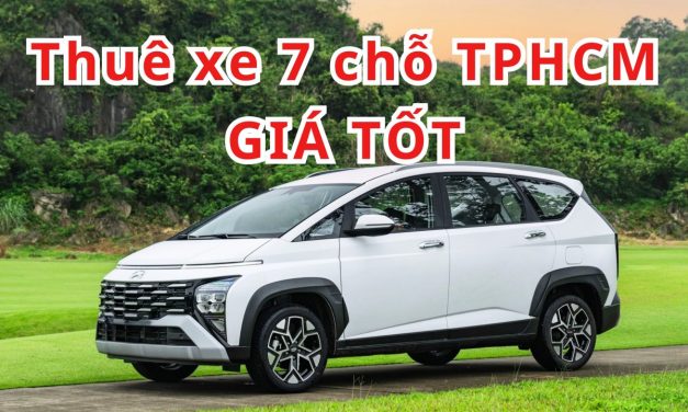 TOP 10+ thuê xe 7 chỗ TPHCM giá tốt 2026