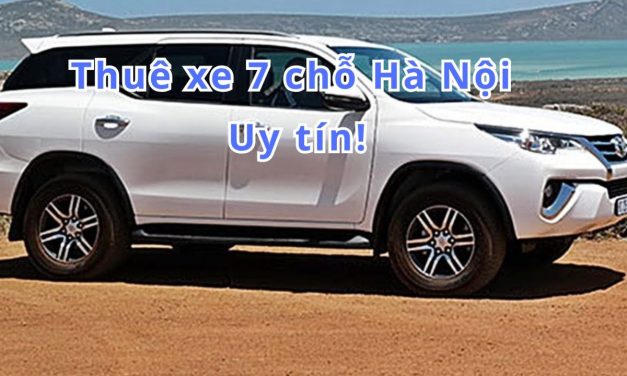 Hà Nội – TOP 10+ thuê xe 7 chỗ Hà Nội uy tín 2026