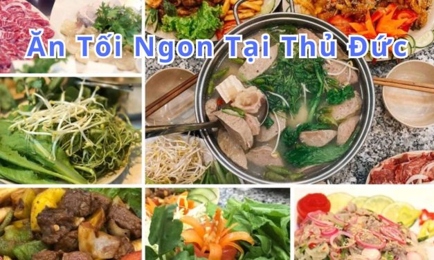 Ăn tối Thủ Đức – TOP 10+ món, quán ngon đặc sản