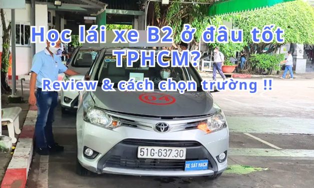Học lái xe B2 ở đâu tốt TPHCM 2026? Review & cách chọn trường