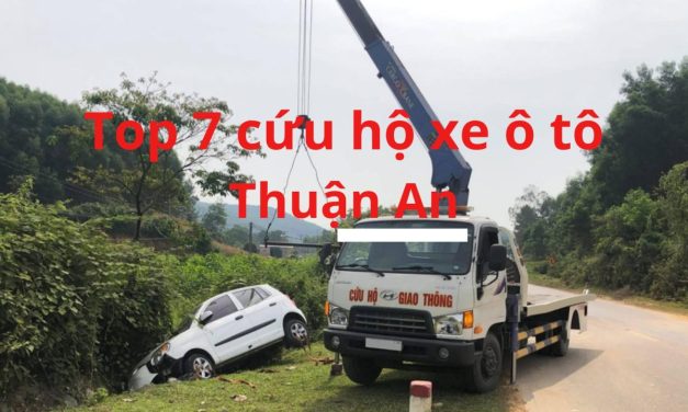 Thuận An – TOP 7+ Cứu Hộ Xe Ô Tô Thuận An 24/7 Uy Tín 2025