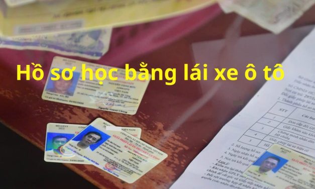 Hồ sơ học bằng lái xe ô tô gồm những gì? Thủ tục mới  2026