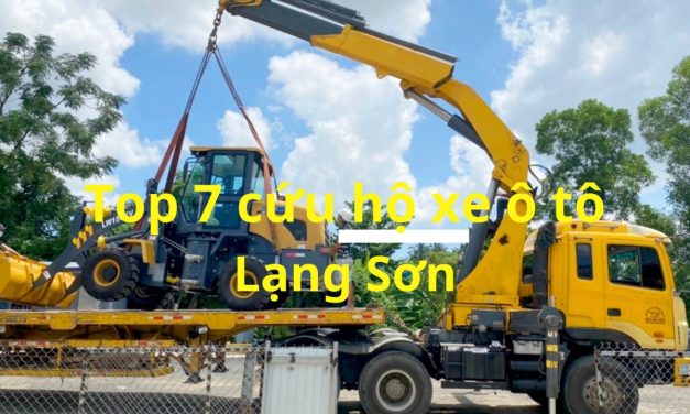 Lạng Sơn – TOP 7+ Cứu Hộ Xe Ô Tô Lạng Sơn 24/7, Uy Tín 2025