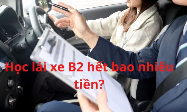 Học lái xe B2 hết bao nhiêu tiền 2026? Bảng giá, giải đáp thắc mắc