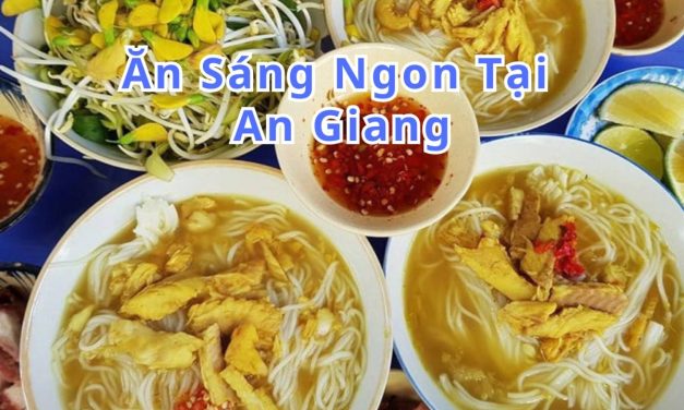 Ăn sáng An Giang – TOP 10+ món, quán ngon đặc sản