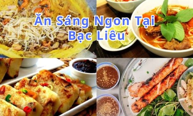 Ăn sáng Bạc Liêu – TOP 10+ món, quán ngon đặc sản