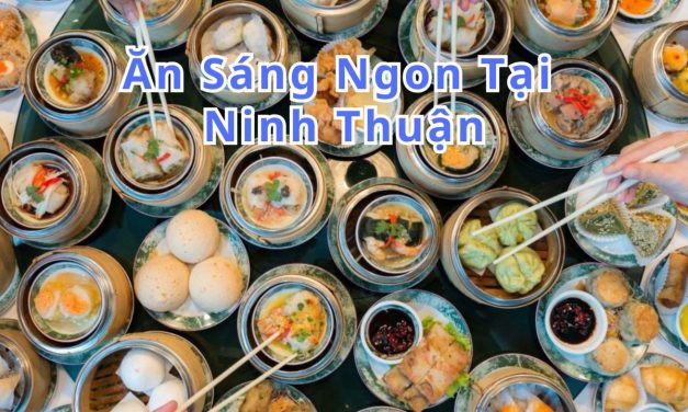 Ăn sáng Ninh Thuận – TOP 10+ món, quán ngon đặc sản