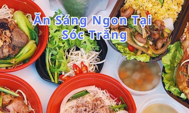 Ăn sáng Sóc Trăng – TOP 10+ món, quán ngon đặc sản