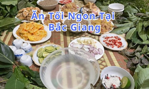 Ăn tối Bắc Giang – TOP 10+ món, quán ngon đặc sản