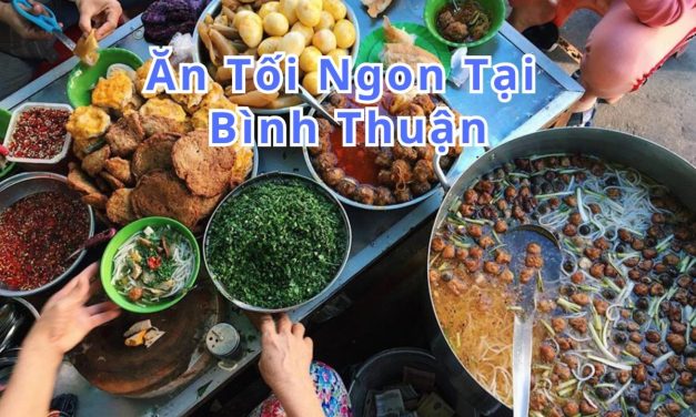 Ăn tối Bình Thuận – TOP 10+ món, quán ngon đặc sản