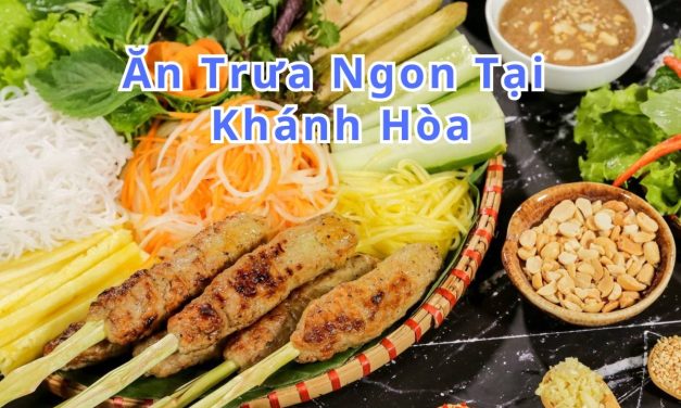 Ăn trưa Khánh Hoà – TOP 10+ món, quán ngon đặc sản