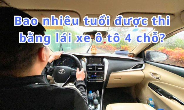 Bao nhiêu tuổi được thi bằng lái xe ô tô 4 chỗ? Quy định 2026