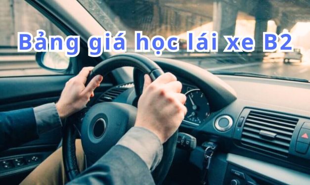 Bảng Giá Học Lái Xe B2 2026 Mới  – Minh Bạch, Trọn Gói