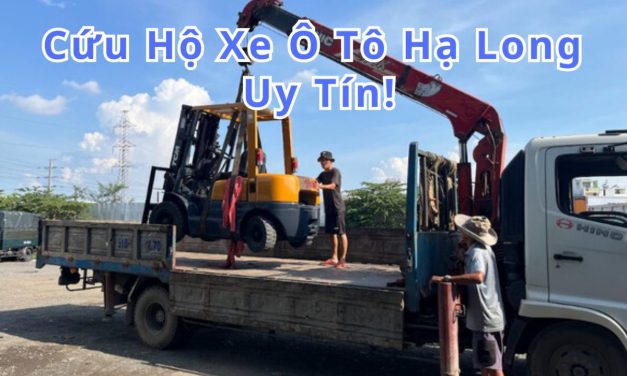 Hạ Long – TOP 7+ Cứu Hộ Xe Ô Tô Hạ Long 24/7 Uy Tín 2025