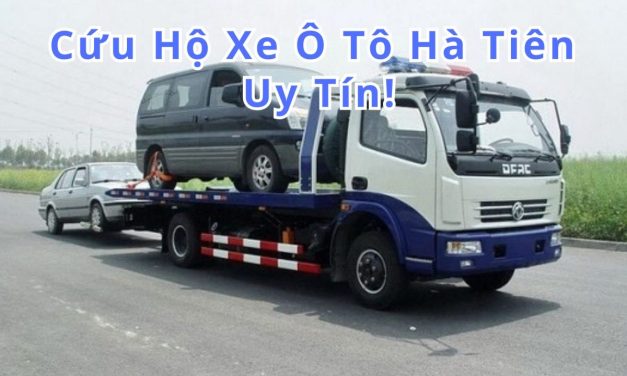 Hà Tiên – TOP 6+ Cứu Hộ Xe Ô Tô Hà Tiên 24/7 Uy Tín 2025