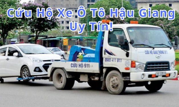 Hậu Giang – TOP 5 Cứu Hộ Xe Ô Tô Hậu Giang 24/7 Uy Tín 2025