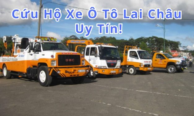 Lai Châu – TOP 7+ cứu hộ Xe ôtô Lai Châu 24/7, uy tín 2025